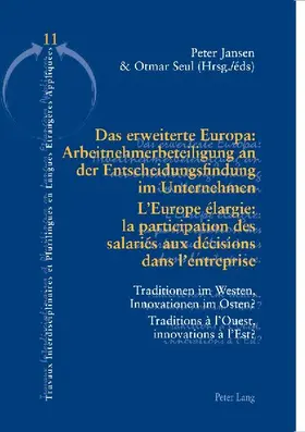 Das erweiterte Europa: Arbeitnehmerbeteiligung an der Entscheidungsfindung im Unternehmen / L'Europe élargie : la participation des salariés aux décisions dans l'entreprise