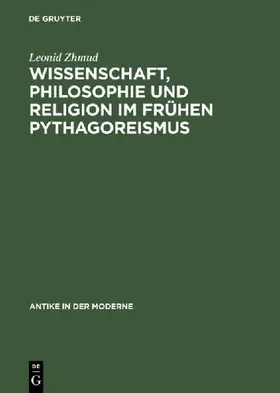 Wissenschaft, Philosophie und Religion im frühen Pythagoreismus