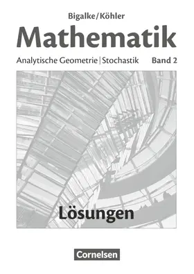 Bigalke/Köhler: Mathematik - Allgemeine Ausgabe - Band 2
