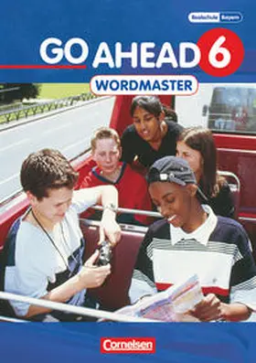 Go Ahead - Sechsstufige Realschule in Bayern - 6. Jahrgangsstufe