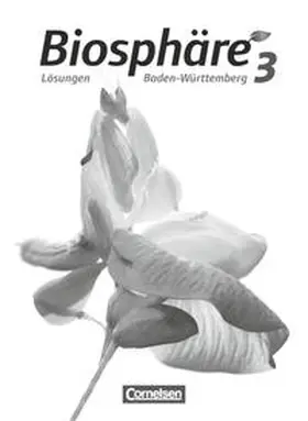 Biosphäre Sekundarstufe I - Baden-Württemberg - Band 3: 9./10. Schuljahr