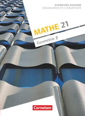 Mathe 21 - Sekundarstufe I/Oberstufe - Geometrie - Band 3