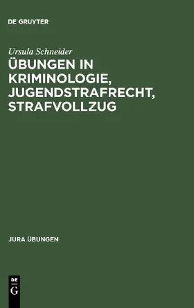 Übungen in Kriminologie, Jugendstrafrecht, Strafvollzug