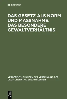 Das Gesetz als Norm und Maßnahme. Das besondere Gewaltverhältnis