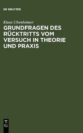 Grundfragen des Rücktritts vom Versuch in Theorie und Praxis