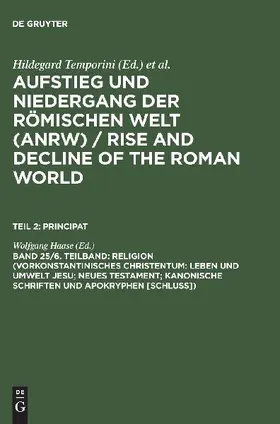Religion (Vorkonstantinisches Christentum: Leben und Umwelt Jesu; Neues Testament; Kanonische Schriften und Apokryphen [Schluss])