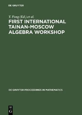 First International Tainan-Moscow Algebra Workshop