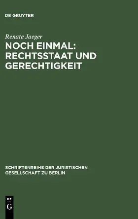 Noch einmal: Rechtsstaat und Gerechtigkeit