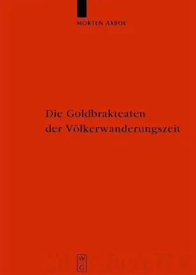 Die Goldbrakteaten der Völkerwanderungszeit - Herstellungsprobleme und Chronologie