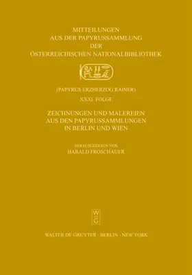 Zeichnungen und Malereien aus den Papyrussammlungen in Berlin und Wien