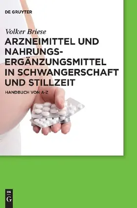 Arzneimittel und Nahrungsergänzungsmittel in Schwangerschaft und Stillzeit