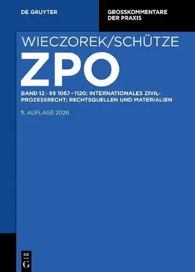 Band 12 §§ 1067-1120; Internationales Zivilprozessrecht; Rechtsquellen u. Materialien