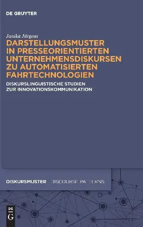 Darstellungsmuster in presseorientierten Unternehmensdiskursen zu automatisierten Fahrtechnologien