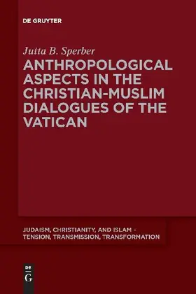 Anthropological Aspects in the Christian-Muslim Dialogues of the Vatican