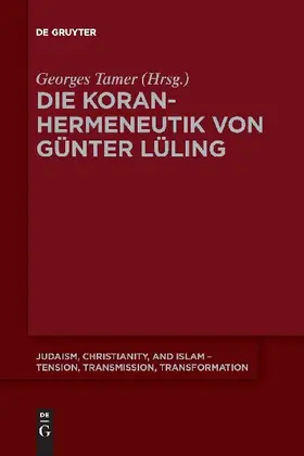 Die Koranhermeneutik von Günter Lüling