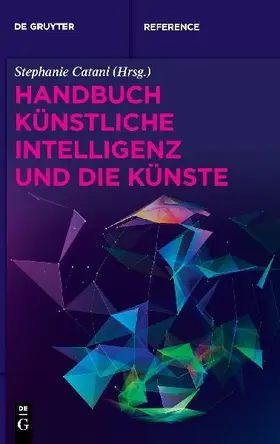 Handbuch Künstliche Intelligenz und die Künste