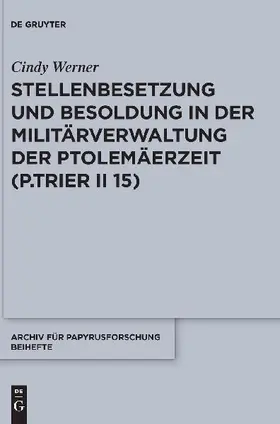 Stellenbesetzung und Besoldung in der Militärverwaltung der Ptolemäerzeit (P.Trier II 15)
