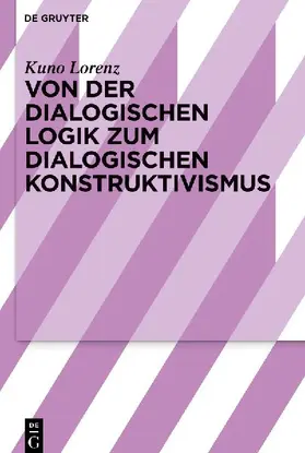 Von der dialogischen Logik zum dialogischen Konstruktivismus