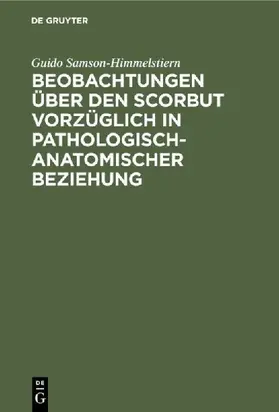 Beobachtungen über den Scorbut vorzüglich in pathologisch-anatomischer Beziehung