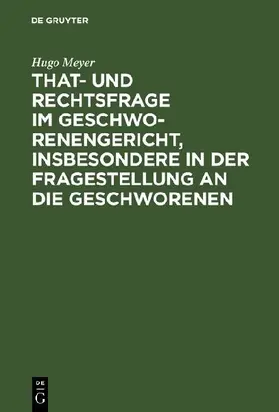 That- und Rechtsfrage im Geschworenengericht, insbesondere in der Fragestellung an die Geschworenen