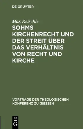 Sohms Kirchenrecht und der Streit über das Verhältnis von Recht und Kirche