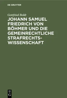 Johann Samuel Friedrich von Böhmer und die gemeinrechtliche Strafrechtswissenschaft