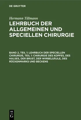 Lehrbuch der Speciellen Chirurgie, Teil 1: Chirurgie des Kopfes, des Halses, der Brust, der Wirbelsäule, des Rückenmarks und Beckens