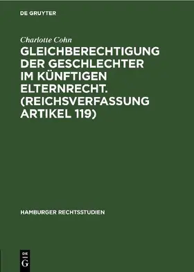Gleichberechtigung der Geschlechter im künftigen Elternrecht. (Reichsverfassung Artikel 119)