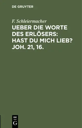 Ueber die Worte des Erlösers: Hast Du mich lieb? Joh. 21, 16.