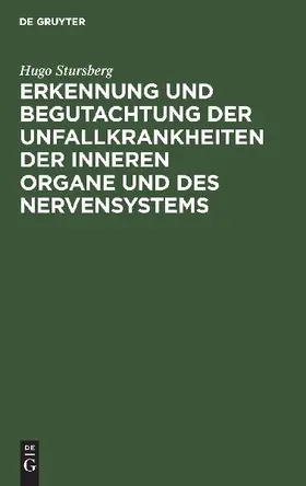 Erkennung und Begutachtung der Unfallkrankheiten der inneren Organe und des Nervensystems