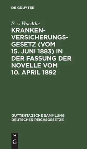 Krankenversicherungsgesetz (vom 15. Juni 1883) in der Fassung der Novelle vom 10. April 1892