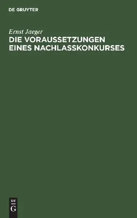 Die Voraussetzungen eines Nachlaßkonkurses