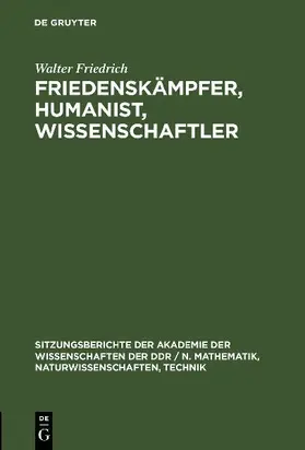 Friedenskämpfer, Humanist, Wissenschaftler