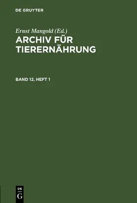 Archiv für Tierernährung. Band 12, Heft 1