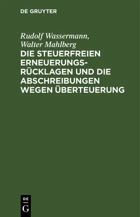 Die steuerfreien Erneuerungsrücklagen und die Abschreibungen wegen Überteuerung