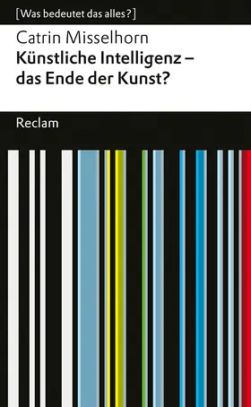 Künstliche Intelligenz - das Ende der Kunst?. [Was bedeutet das alles?]