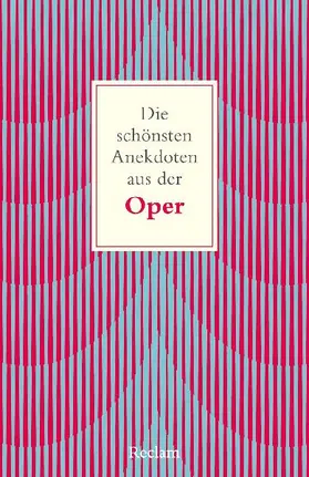 Die schönsten Anekdoten aus der Oper