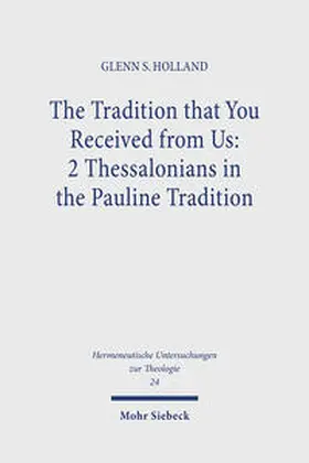 The Tradition that You Received from Us: 2 Thessalonians in the Pauline Tradition