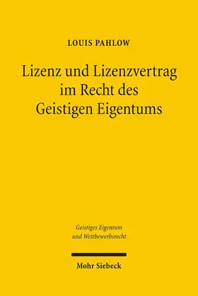 Lizenz und Lizenzvertrag im Recht des Geistigen Eigentums