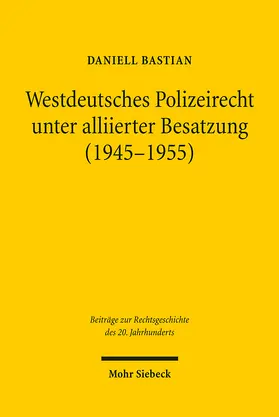 Westdeutsches Polizeirecht unter alliierter Besatzung (1945-1955)
