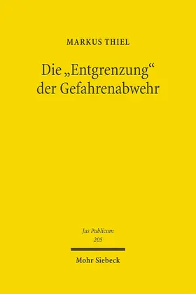 Die "Entgrenzung" der Gefahrenabwehr
