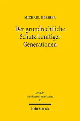 Der grundrechtliche Schutz künftiger Generationen