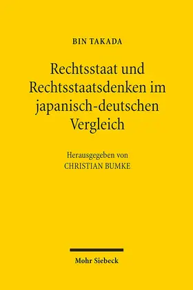 Rechtsstaat und Rechtsstaatsdenken im japanisch-deutschen Vergleich