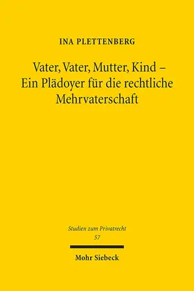 Vater, Vater, Mutter, Kind - Ein Plädoyer für die rechtliche Mehrvaterschaft