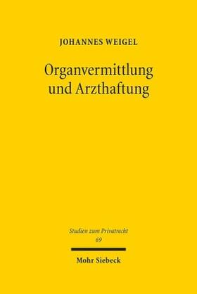 Weigel, J: Organvermittlung und Arzthaftung