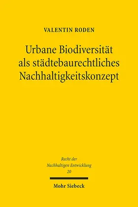 Urbane Biodiversität als städtebaurechtliches Nachhaltigkeitskonzept