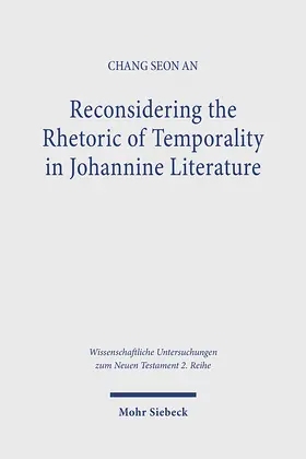 Reconsidering the Rhetoric of Temporality in Johannine Literature