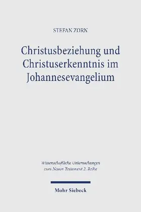 Christusbeziehung und Christuserkenntnis im Johannesevangelium