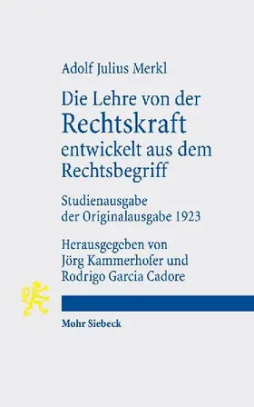 Die Lehre von der Rechtskraft entwickelt aus dem Rechtsbegriff