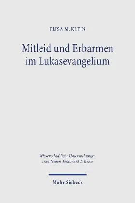 Mitleid und Erbarmen im Lukasevangelium